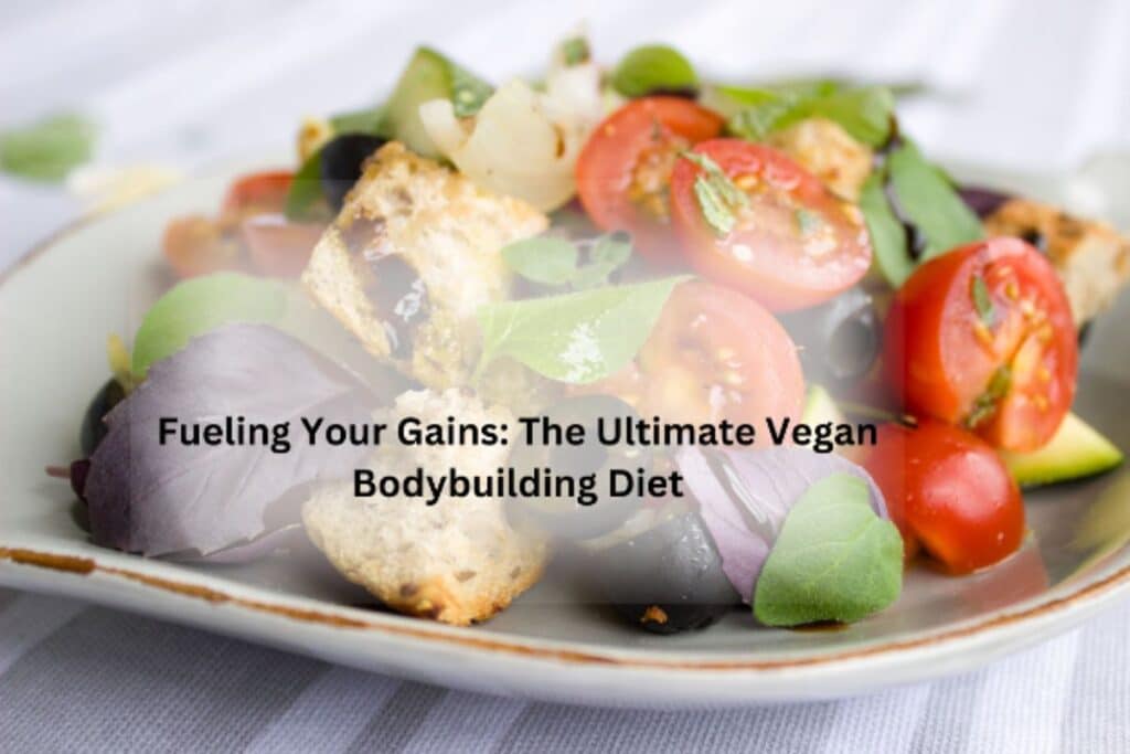 Fueling Your Gains The Ultimate Vegan Bodybuilding Diet